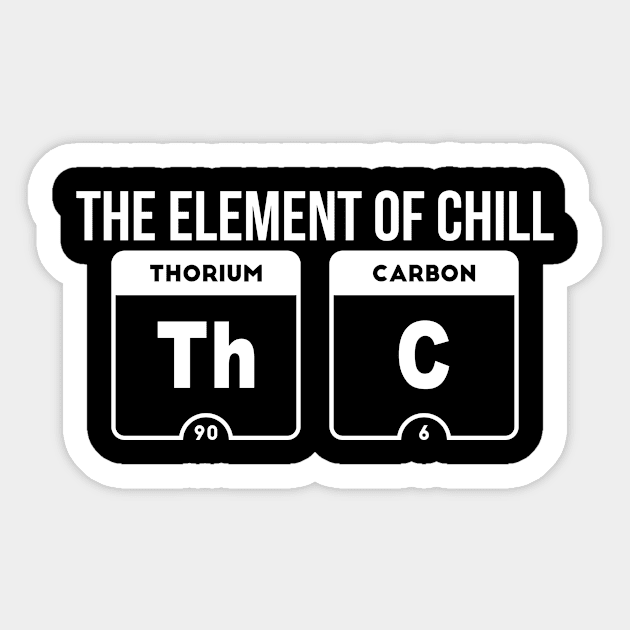 Mens The Element of Chill THC marijuana joke Sticker by RedYolk